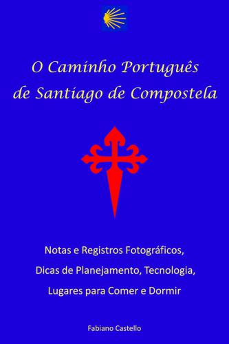 O Caminho Portugues de Santiago de Compostela