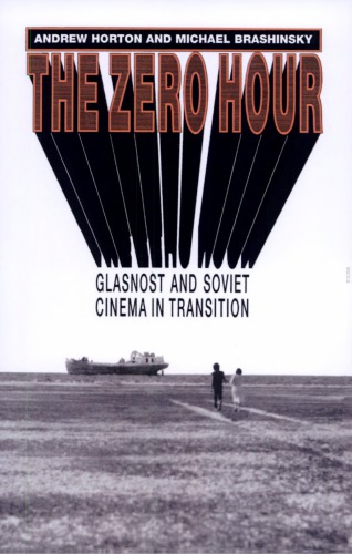 The Zero Hour: Glasnost and Soviet Cinema in Transition