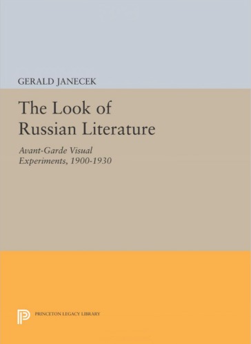 The Look of Russian Literature: Avant-Garde Visual Experiments, 1900–1930