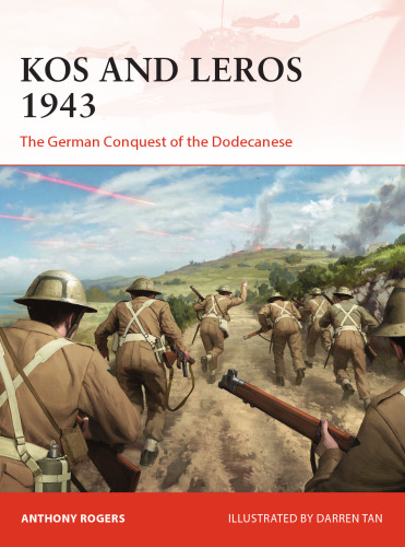 Kos and Leros 1943: The German Conquest of the Dodecanese