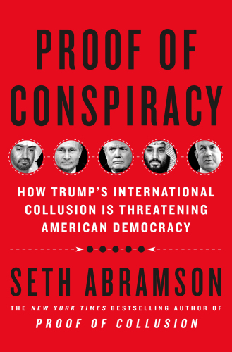 Proof of Conspiracy: How Trump’s International Collusion Is Threatening American Democracy