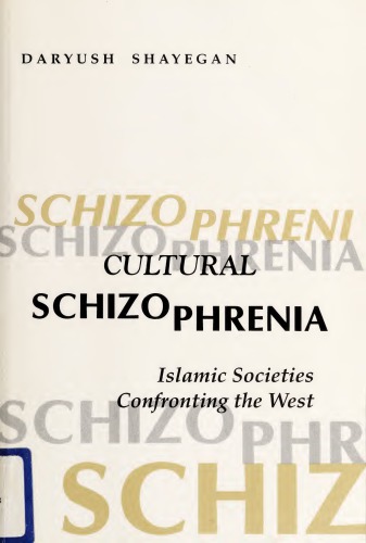 Cultural Schizophrenia: Islamic Societies Confronting the West