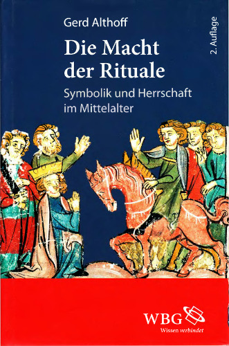 Die Macht der Rituale: Symbolik und Herrschaft im Mittelalter