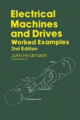 Worked Examples in Electrical Machines & Drives 2ed [John.Hindmarsh_P.Hammond](1991).pdf