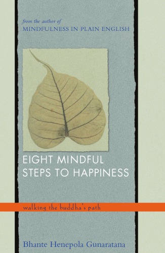 Eight mindful steps to happiness : walking the path of the Buddha