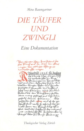 Die Täufer und Zwingli. Eine Dokumentation