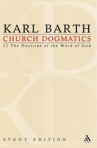 Church Dogmatics, Vol. 1.1, Sections 8-12: The Doctrine of the Word of God, Study Edition 2