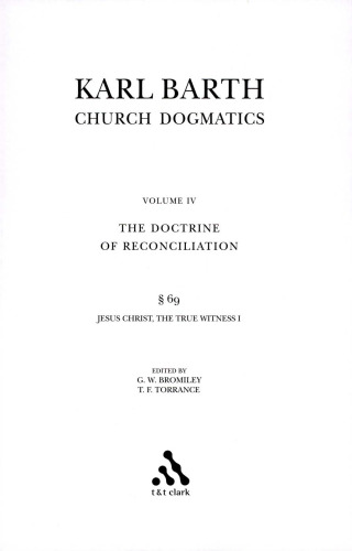 Church Dogmatics, Vol. 4.3.1, Sections 69: The Doctrine of Reconciliation, Study Edition 27