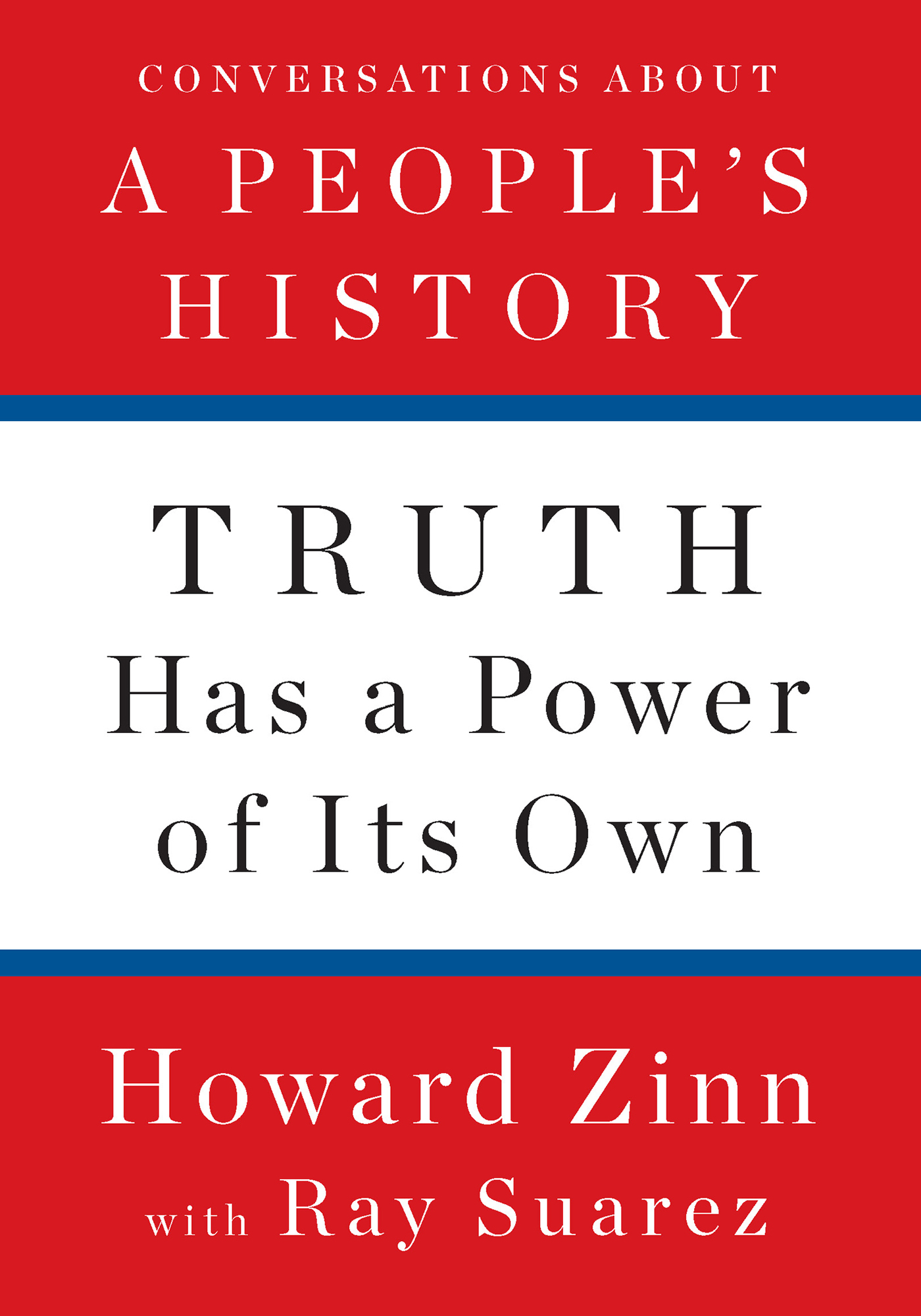 Truth Has a Power of Its Own: Conversations about a People’s History