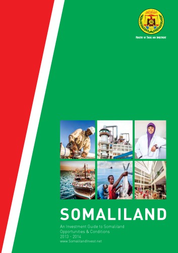 Somaliland. An Investment Guide to Somaliland Opportunities & Conditions 2013 - 2014