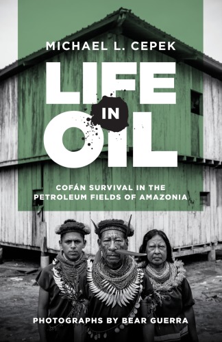 Life in Oil: Cofan Survival in the Petroleum