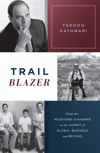 Trailblazer: From the Mountains of Kashmir to the Summit of Global Business and Beyond