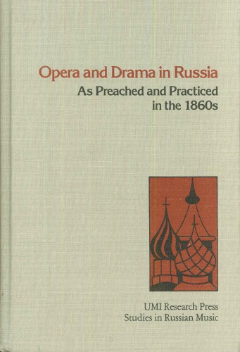 Opera and Drama in Russia As Preached and Practiced in the 1860s