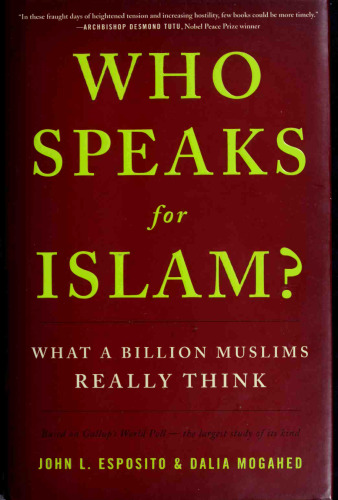 Who Speaks For Islam?: What a Billion Muslims Really Think