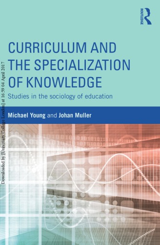 Curriculum and the Specialization of Knowledge: Studies in the sociology of education