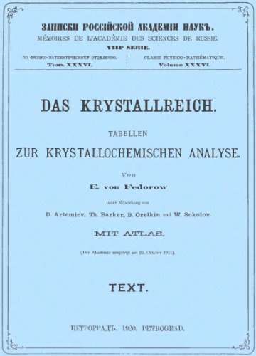 Das Krystallreich : Tabellen z. krystallochem. Analyse. Von E. v. Fedorow. Unter Mitw. v. D. [N.] Artemiev [Arteḿev] [u.a.] Text [...]