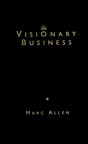 Visionary Business: An Entrepreneur’s Guide to Success
