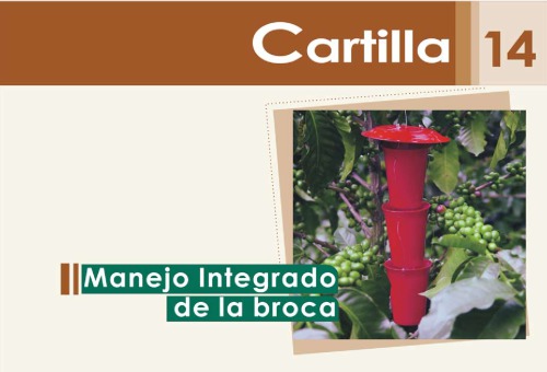 cartilla cafetera No. 14 - manejo integrado de la broca