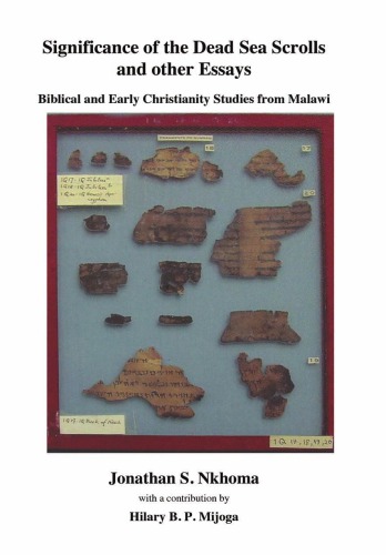 Significance of the Dead Sea Scrolls and Other Essays. Biblical and Early Christianity Studies from Malawi: Qumran