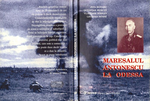 Mareșalul Antonescu la Odessa. Grandoarea și amărăciunea unei victorii