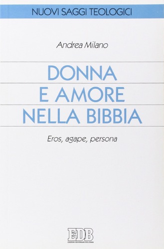 Donne e amore nella Bibbia. Eros, agape, persona