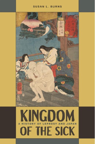 Kingdom of the Sick: A History of Leprosy and Japan