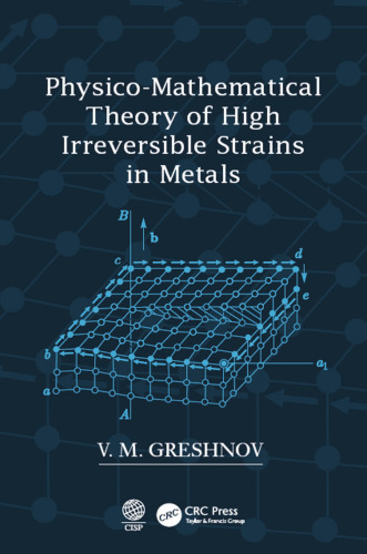 Physico-mathematical theory of high irreversible strains in metals