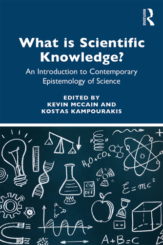 What Is Scientific Knowledge? An Introduction to Contemporary Epistemology of Science