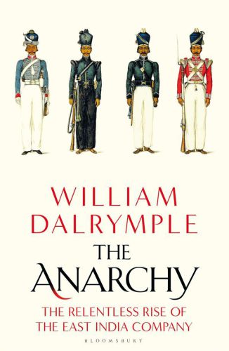 The Anarchy: The East India Company, Corporate Violence, and the Pillage of an Empire