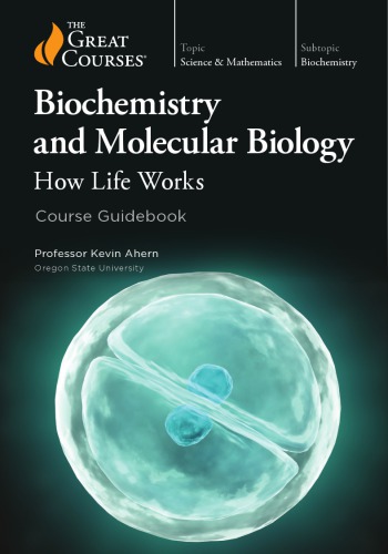Biochemistry and Molecular Biology: How Life Works