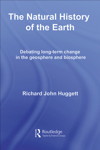 The Natural History of Earth: Debating Long-Term Change in the Geosphere and Biosphere
