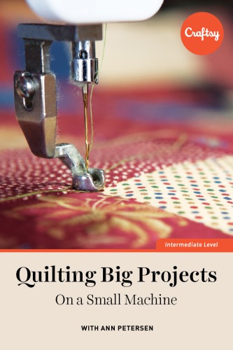 Quilting Big Projects on a Small Machine (Bluprint, Craftsy)