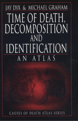 Time of Death, Decomposition and Identification: An Atlas