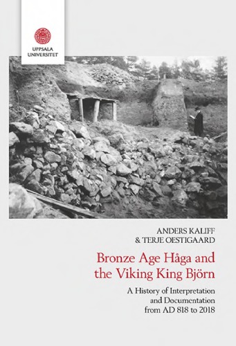 Bronze Age Håga and the Viking King Björn: A History of Interpretation and Documentation from AD 818 to 2018