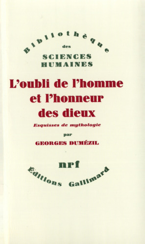 L’Oubli de l’homme et l’honneur des dieux et autres essais