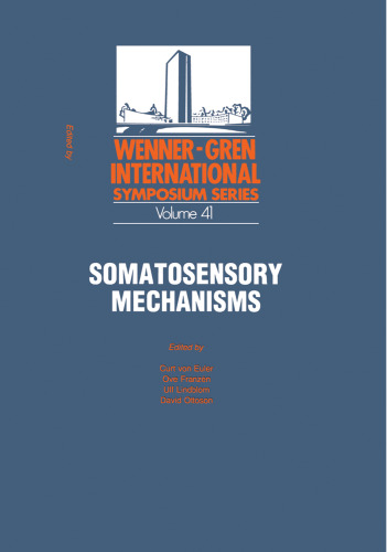 Somatosensory Mechanisms: Proceedings of an International Symposium held at The Wenner-Gren Center, Stockholm, June 8–10, 1983