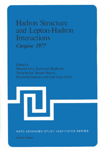 Hadron Structure and Lepton-Hadron Interactions: Cargèse 1977