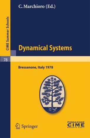 Dynamical Systems: Lectures given at a Summer School of the Centro Internazionale Matematico Estivo (C.I.M.E.), held in Bressanone (Bolzano), Italy, June 19–27, 1978