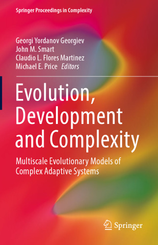 Evolution, Development and Complexity: Multiscale Evolutionary Models of Complex Adaptive Systems