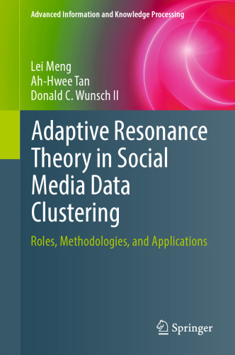 Adaptive Resonance Theory in Social Media Data Clustering: Roles, Methodologies, and Applications