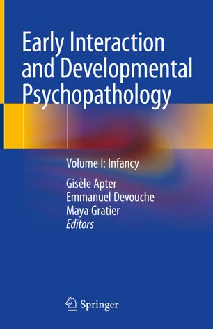 Early Interaction and Developmental Psychopathology: Volume I: Infancy