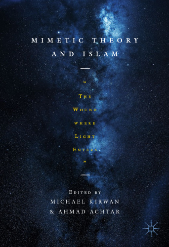Mimetic Theory and Islam: "The Wound Where Light Enters"