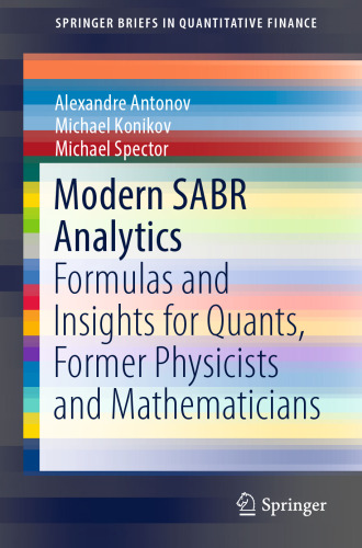 Modern SABR Analytics: Formulas and Insights for Quants, Former Physicists and Mathematicians
