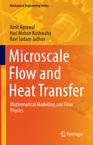 Microscale Flow and Heat Transfer: Mathematical Modelling and Flow Physics