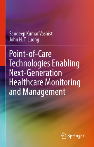 Point-of-Care Technologies Enabling Next-Generation Healthcare Monitoring and Management