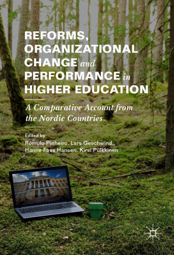 Reforms, Organizational Change and Performance in Higher Education: A Comparative Account from the Nordic Countries