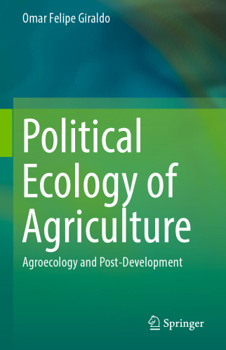 Political Ecology of Agriculture: Agroecology and Post-Development