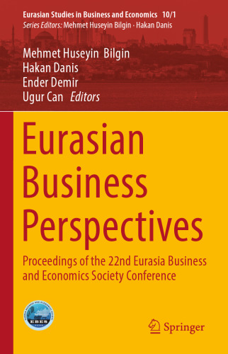 Eurasian Business Perspectives: Proceedings of the 22nd Eurasia Business and Economics Society Conference