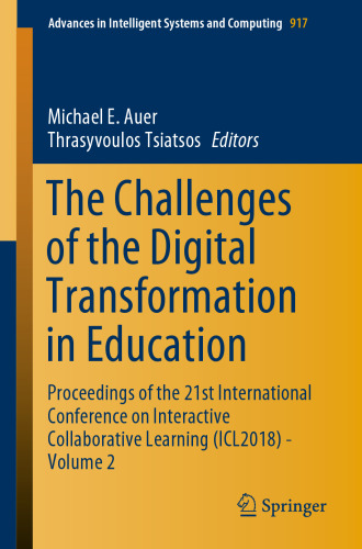 The Challenges of the Digital Transformation in Education: Proceedings of the 21st International Conference on Interactive Collaborative Learning (ICL2018) - Volume 2