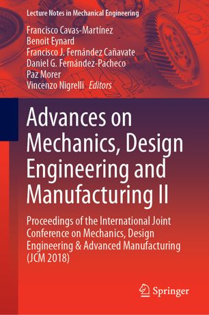 Advances on Mechanics, Design Engineering and Manufacturing II: Proceedings of the International Joint Conference on Mechanics, Design Engineering & Advanced Manufacturing (JCM 2018)